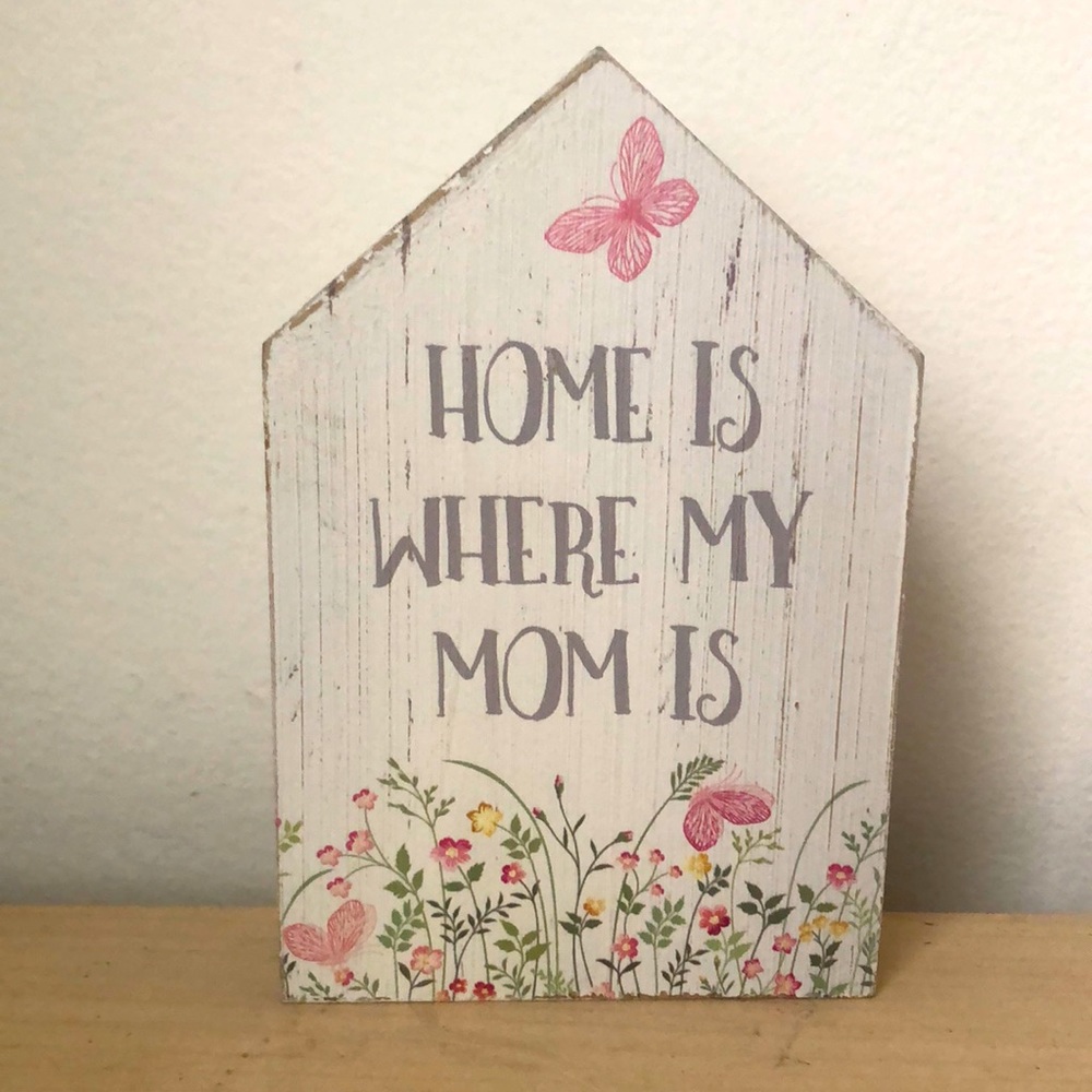 Home is where my Mom is wooden shelf sign